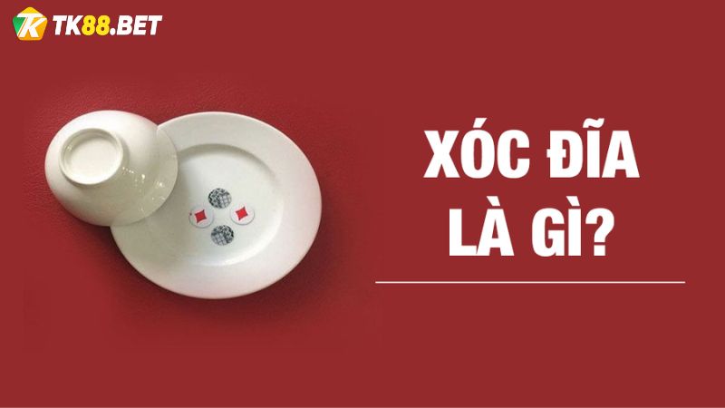 Xóc đĩa là gì?